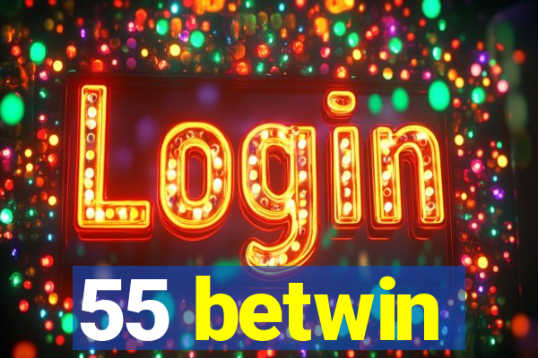 55 betwin